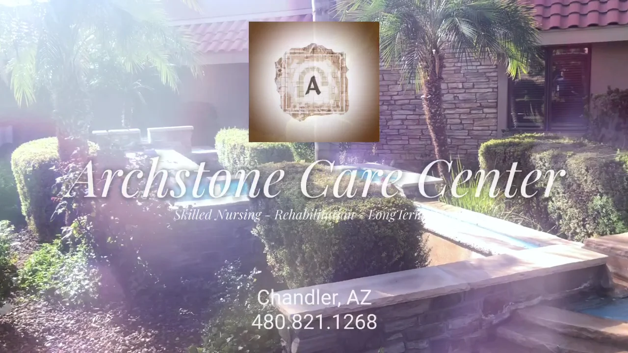 Archstone Care Center “Where Everyone Is Family”