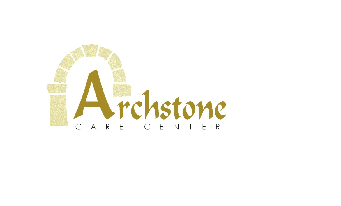 Archstone Care Center “Where Everyone Is Family”