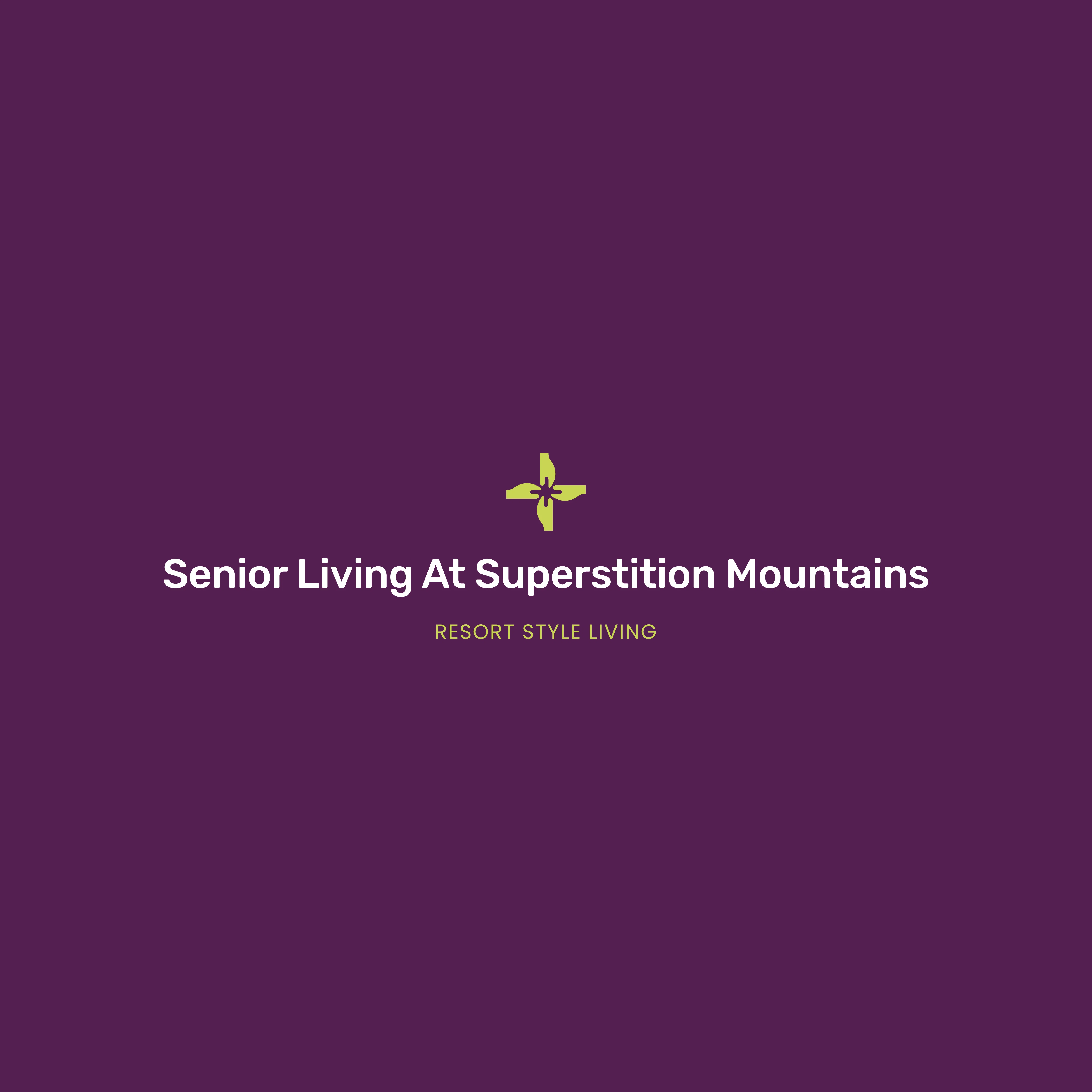 SENIOR LIVING AT SUPERSTITION MOUNTAINS LLC