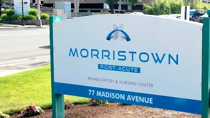 MORRISTOWN POST ACUTE REHAB AND NURSING CENTER
