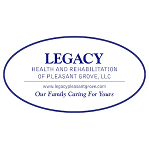 LEGACY HEALTH AND REHABILITATION OF PLEASANT GROVE