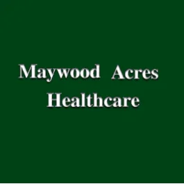 MAYWOOD ACRES HEALTHCARE