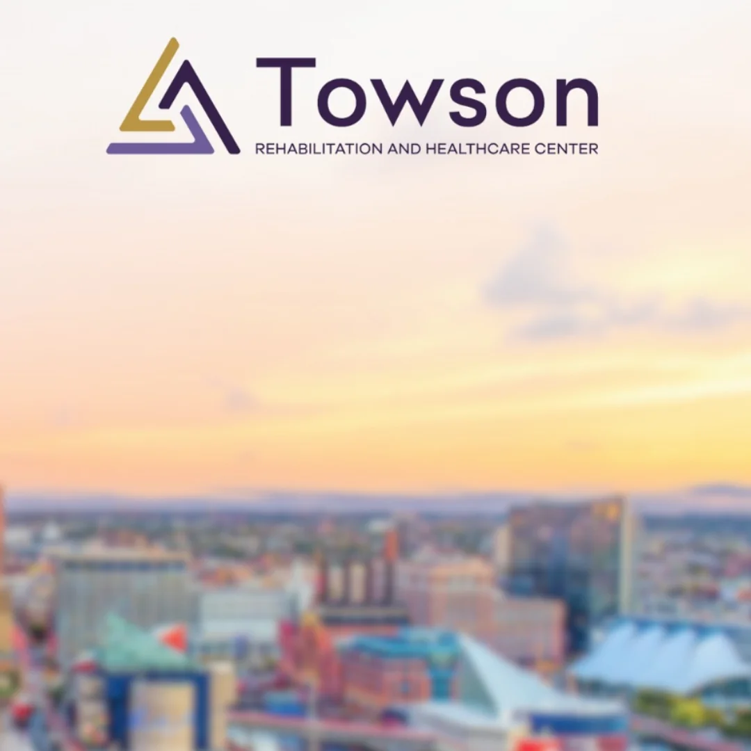 TOWSON  REHABILITATION AND HEALTHCARE CENTER